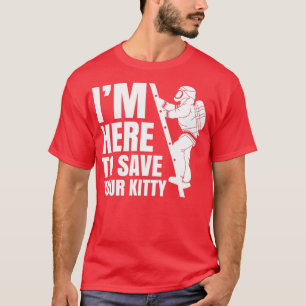 T-shirt Ici pour sauver votre Kitty 