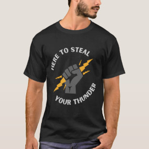 T-shirt Ici Pour Voler Votre Tonnerre