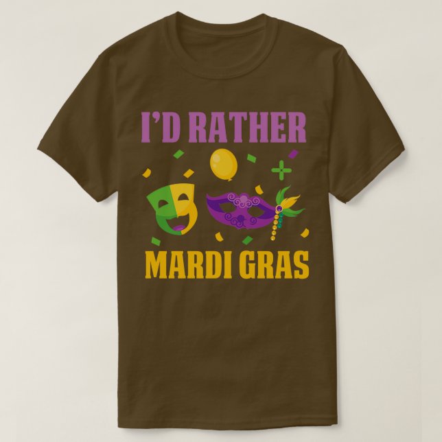 T-shirt ID drôle Plutôt Mardi Gras Design (Design devant)