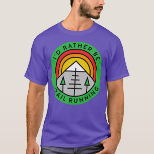 T-shirt ID du coureur de sentiers Plutôt être piste Runnin