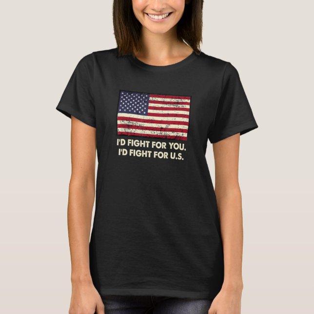 T-shirt Id Fight for US Patriotic American Patriotism USA (Devant)