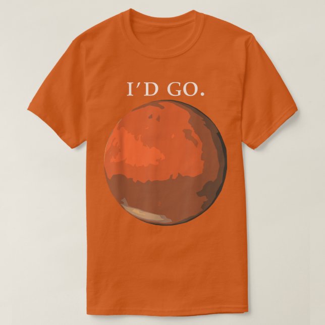 T-shirt Id Go Mars Astronaut Space Science Nasa 1113 (Design devant)