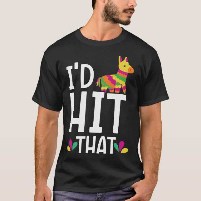T-shirt I'd Hit That Mexico Pride Mexican Festival Cinco d (Devant)