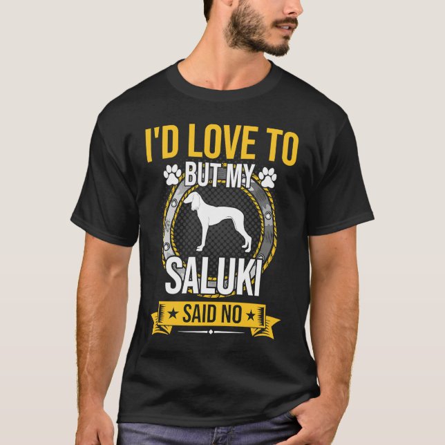 T-shirt I'd Love To But My Saluki Said No Dog (Devant)