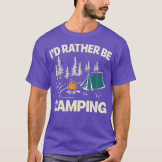 T-shirt ID Plutôt Être Camping Design Amusant Camping Love