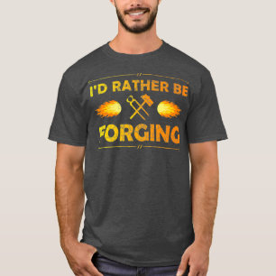 T-shirt ID Plutôt Forger T Blacksmith Knifemaker Tee