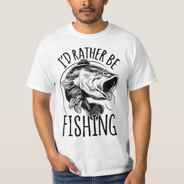 T-shirt I'd Rather Be Fishing Fishing Fisherman Gift  (Devant)
