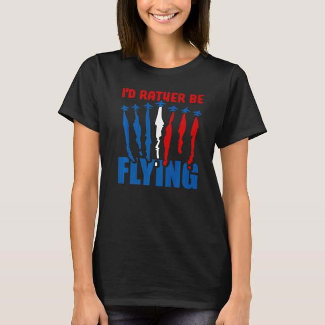 T-shirt I'd Rather Be Flying Airplane Aviation Flyi (Devant)