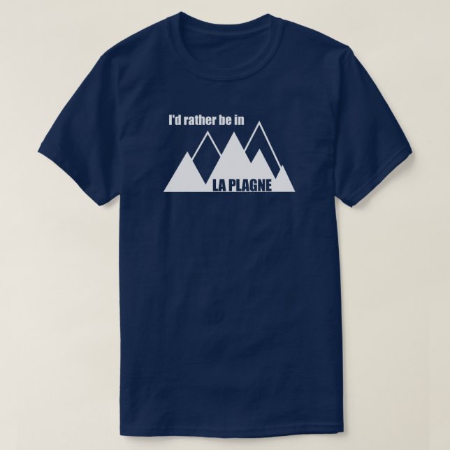 T-shirt I'd Rather Be In La Plagne France Mountain (Design devant)