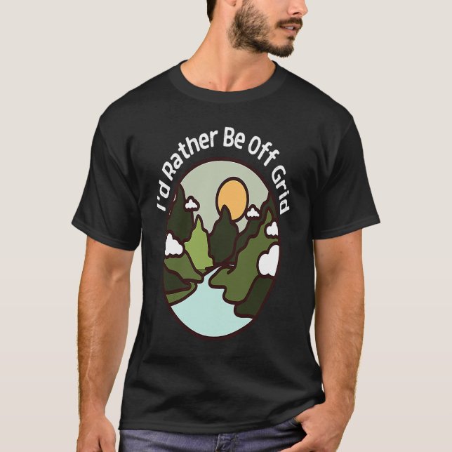 T-shirt I'd Rather Be Off Grid Off Grid Happy Camping Moun (Devant)