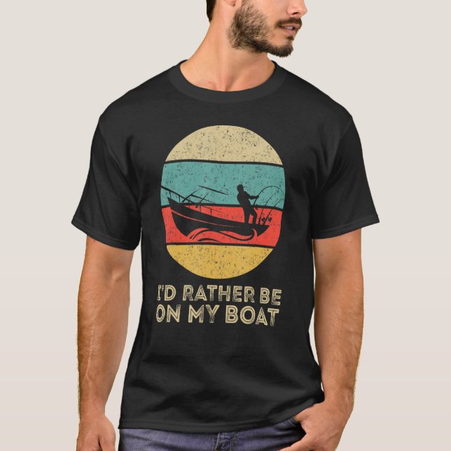 T-shirt I'd Rather Be On My Boat Captain Boating (Devant)
