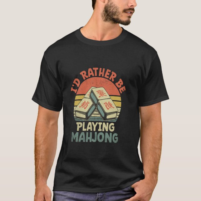 T-shirt I'd Rather Be Playing Mahjong Tile Game Mahjong Pl (Devant)