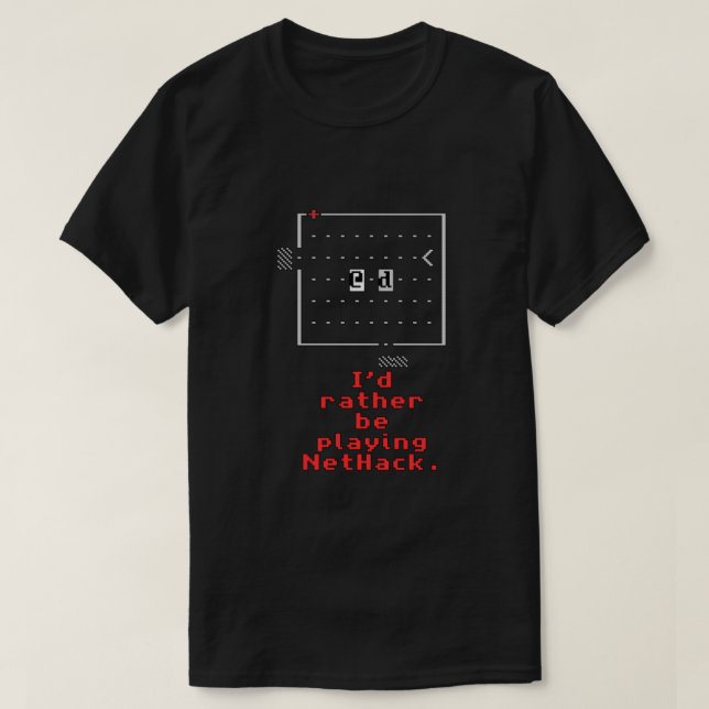 T-shirt Id rather be playing NetHack  (Design devant)