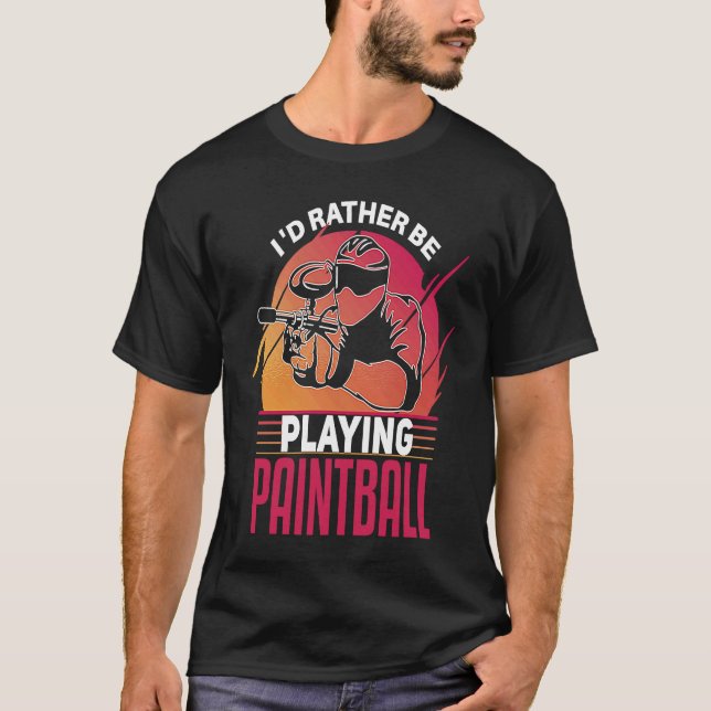 T-shirt I'd Rather Be Playing Paintball tactical paintball (Devant)