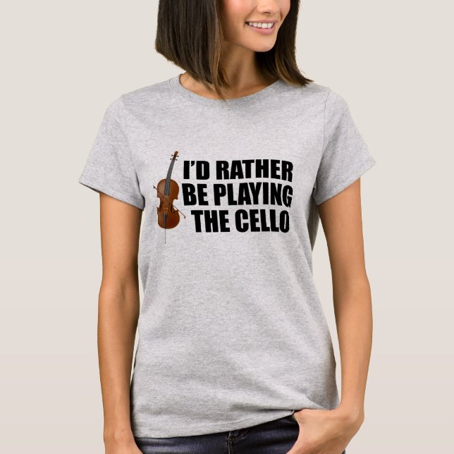 T-shirt I'd Rather Be Playing the Cello (Devant)