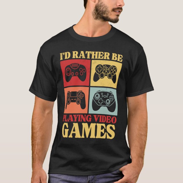 T-shirt I'd Rather Be Playing Video Games  Retro Gaming Ki (Devant)