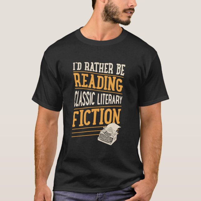 T-shirt I'D Rather Be Reading Literary Fiction (Devant)