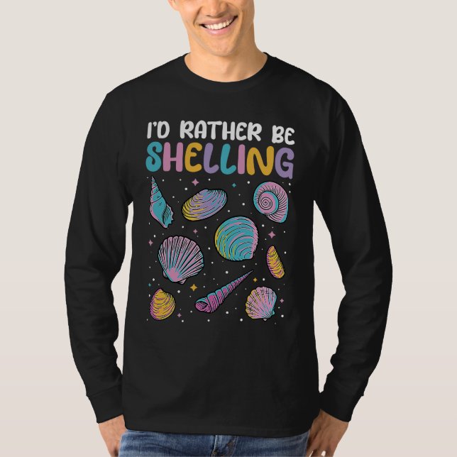 T-shirt I'd Rather Be Shelling Sea Shell Collecting (Devant)