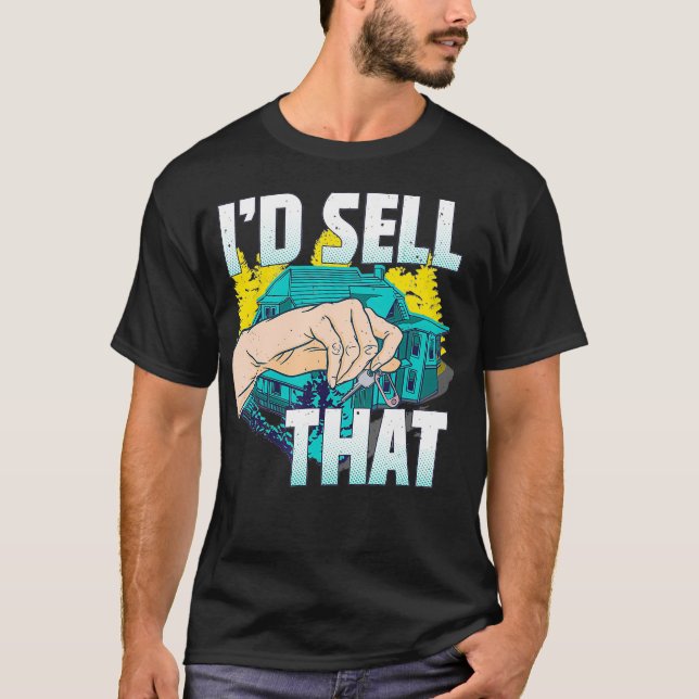 T-shirt Id Sell That Real Estate Agent Investor Realtor  (Devant)