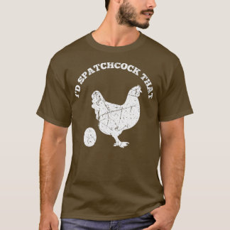 T-shirt Id Spatchcock That Chicken Funny Chef Cook BBQ