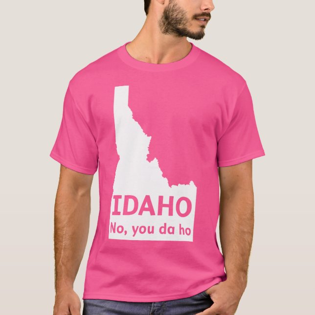 T-shirt Idaho No you da ho (Devant)