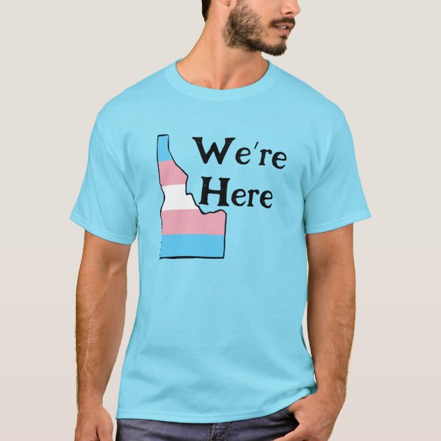 T-shirt Idaho Trans Pride personnalisable Nous sommes ici (Devant)