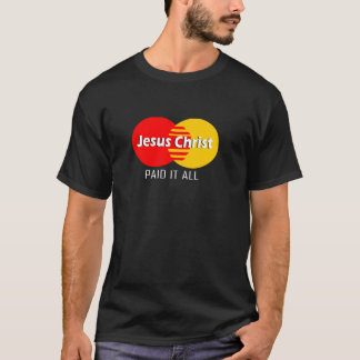 T-shirt idea Modern Design Jesus Christ paid it all.