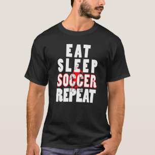 T-shirt Idéal Pour Un Joueur De Football Mange Sleep Socce