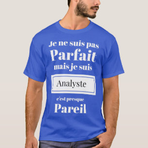 T-shirt Idée cadeau d'anniversaire de l'analyste Humour