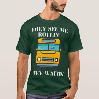 T-shirt Idée cadeau de conducteur de bus Ils me voient rou