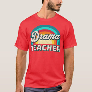 T-shirt Idée-cadeau de l'enseignant de théâtre pour enseig