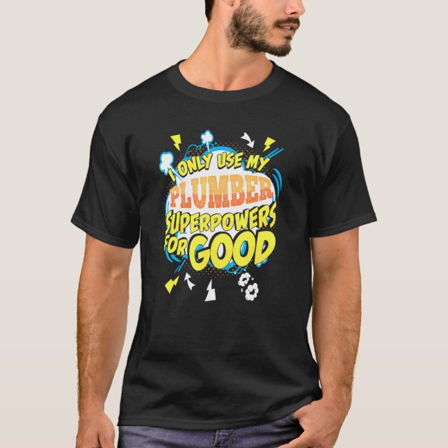 T-shirt Idée-cadeau des superpuissances de plombier (Devant)