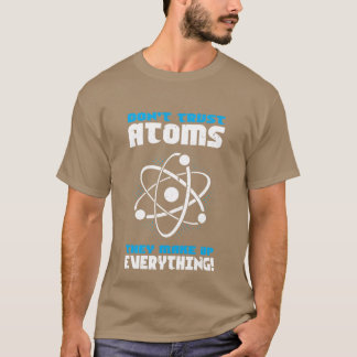 T-shirt Idée cadeau drôle d'atomes scientifiques