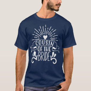 T-shirt Idée de tee-shirt Cousine de la mariée Enterrement