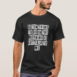 T-shirt Idée De Texte Érodé Une Chose Amusante À Faire Le 