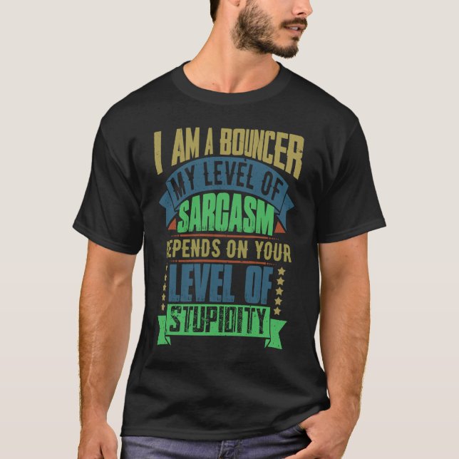 T-shirt Idée de videur Sarcasme Joke Bouncer (Devant)