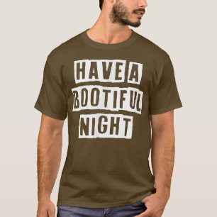 T-shirt Idée Sarcastique Citations Drôle Ont Une Nuit Boti