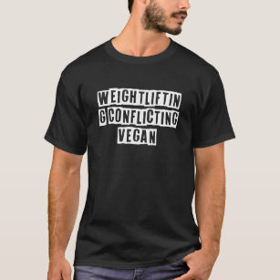 T-shirt Idée textuelle érodée Poids levant conflit Vegan