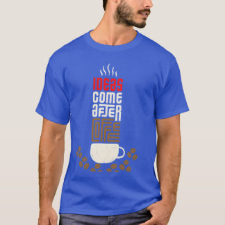 T-shirt Idées après un café cadeau