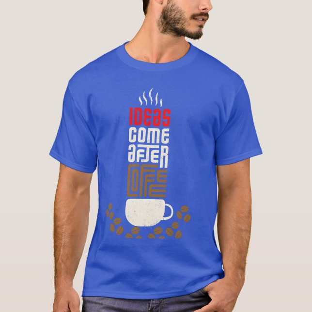T-shirt Idées après un café cadeau (Devant)