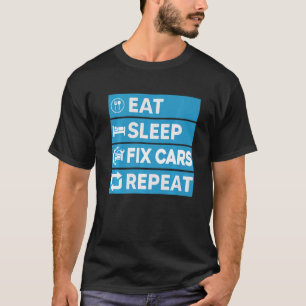 T-shirt Idées Auto Mécanique Manger Sleep Fixer les voitur