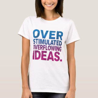 T-shirt Idées surstimulées et débordantes Neurodivergent