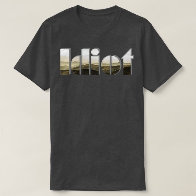 T-shirt Idiot (Design devant)