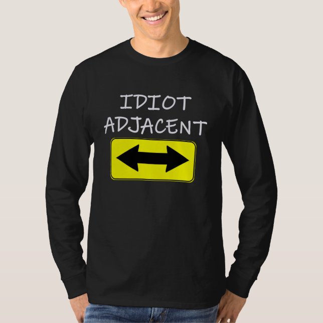 T-shirt Idiot Adjacent I'm With Stupid Sarcasm (Devant)