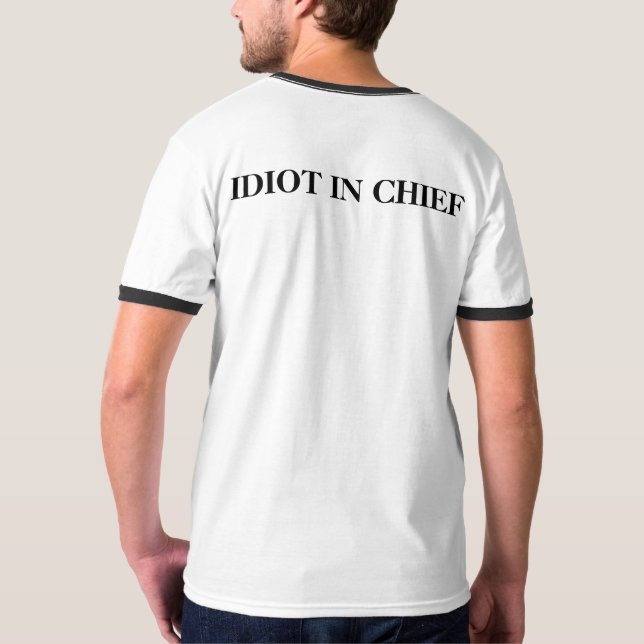 T-SHIRT IDIOT DANS LE CHEF (Dos)
