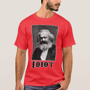 T-shirt Idiot : Karl Marx
