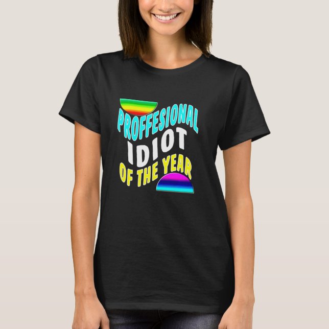 T-shirt Idiot Professionnel De L'Année Drôle Coworker Frie (Devant)