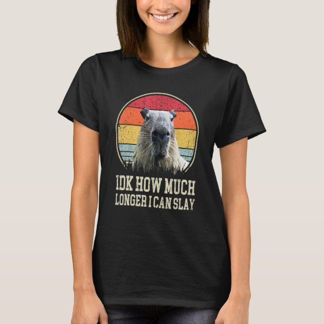 T-shirt Idk Combien De Temps Je Peux Lancer Capybara Citat (Devant)