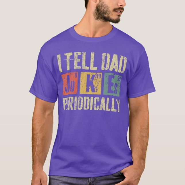 T-shirt Iell Dad Jokes Periodically Funny Men Fathers Day  (Devant)