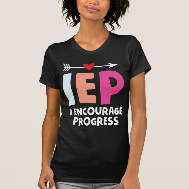 T-shirt IEP I Encourager le progrès Enseignant de l'éducat (Devant)